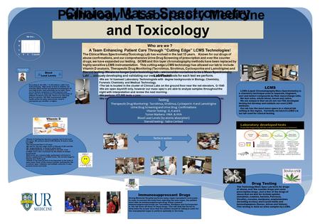 Pathology & Laboratory Medicine Clinical Mass Spectrometry and Toxicology Lab Facts! We are 14 licensed Laboratory Technologists with degree backgrounds.