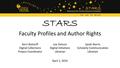 STARS Faculty Profiles and Author Rights April 1, 2016 Kerri Bottorff Digital Collections Project Coordinator Sarah Norris Scholarly Communication Librarian.