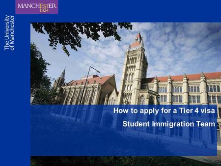 How to apply for a Tier 4 visa Student Immigration Team.