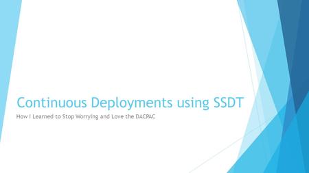 Continuous Deployments using SSDT