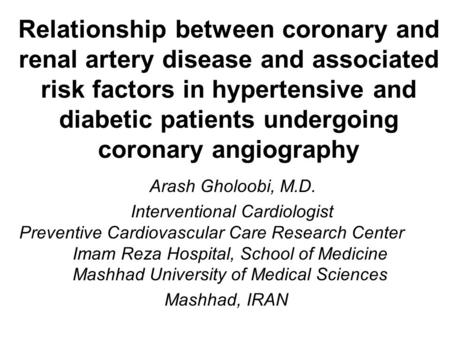 Relationship between coronary and renal artery disease and associated risk factors in hypertensive and diabetic patients undergoing coronary angiography.