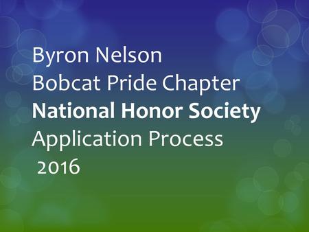 Byron Nelson Bobcat Pride Chapter National Honor Society Application Process 2016.