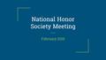National Honor Society Meeting February 2016. Remind 101: to 81010 Follow us on
