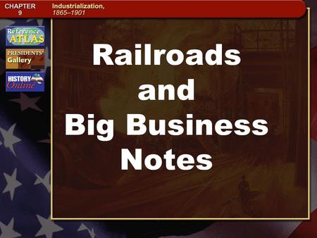 Railroads and Big Business Notes. Section 2-5 Linking the Nation After the Civil War, railroad construction dramatically expanded.  In 1862 President.