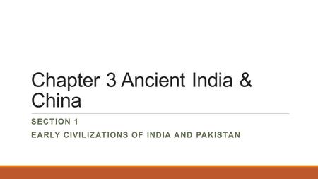 Chapter 3 Ancient India & China