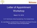 Letter of Appointment Workshop March 15, 2016 Dr. R. Paul Duncan, Senior Associate Dean, The Graduate School Ms. Janet Malphurs, Assistant Director, HR.