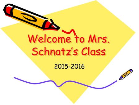 Welcome to Mrs. Schnatz’s Class 2015-2016. All About Mrs. Schnatz Teaching at St. Mary’s for 5 years Prior to St. Mary’s, I taught in Half Hollow Hills.