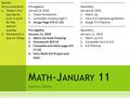MATH IS TODAY. M ATH -J ANUARY 11 Special Announcements 1.Today is the last day to turn in work for the second quarter. 2.Homework is due on Today. ----------------------------------------------