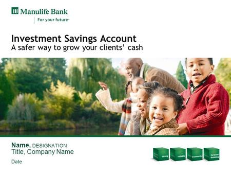 Investment Savings Account A safer way to grow your clients’ cash Name, DESIGNATION Title, Company Name Date.