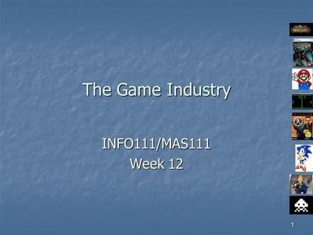 The Game Industry INFO111/MAS111 Week 12 1. 2009 game hardware sales in the U.S. fell 6 percent to $472.3 million in September. Overall industry revenue.