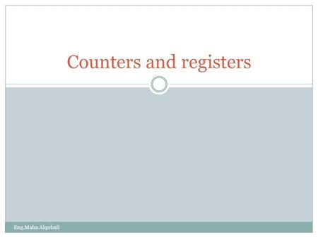 Counters and registers Eng.Maha Alqubali. Registers Registers are groups of flip-flops, where each flip- flop is capable of storing one bit of information.