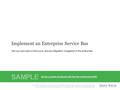 Info-Tech Research Group1 Implement an Enterprise Service Bus Get your services on the bus to reduce integration congestion in the enterprise. Info-Tech's.