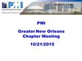 Greater New Orleans Chapter Meeting 10/21/2015 PMI.