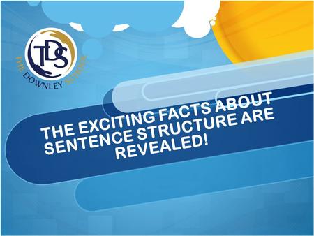 THE EXCITING FACTS ABOUT SENTENCE STRUCTURE ARE REVEALED!
