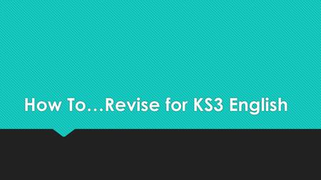 How To…Revise for KS3 English.  The eternal question is, “How do you study for English?”  Some students respond by not studying at all but you can study.