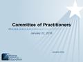Committee of Practitioners January 22, 2016 Janette Kirk.