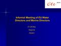 Informal Meeting of EU Water Directors and Marine Directors 27-28 May Segovia (Spain)