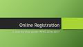Online Registration A step-by-step guide: RFHS 2016-2017A step-by-step guide: RFHS 2016-2017.