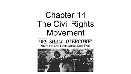 Chapter 14 The Civil Rights Movement. “de jure” segregation in the South separate but equal segregation in schools, hospitals, transportation, restaurants,