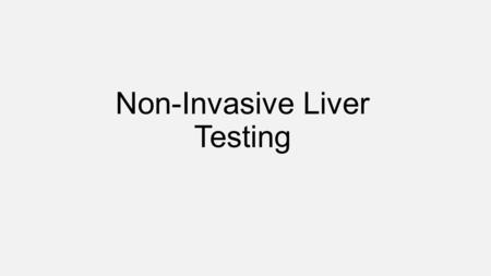 Non-Invasive Liver Testing