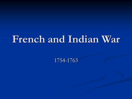 French and Indian War 1754-1763. North America in 1750.