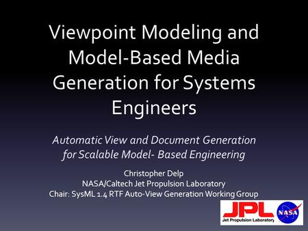 Viewpoint Modeling and Model-Based Media Generation for Systems Engineers Automatic View and Document Generation for Scalable Model- Based Engineering.