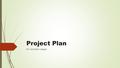 Project Plan for Lacrosse League. Who is the customer and who has authorization to make changes to this plan ?  The customer for this plan is a new amateur.