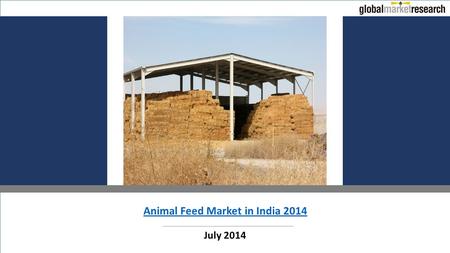 Animal Feed Market in India 2014 July 2014.  The Indian animal feed market is experiencing rising demand due to various driving factors which, in turn,