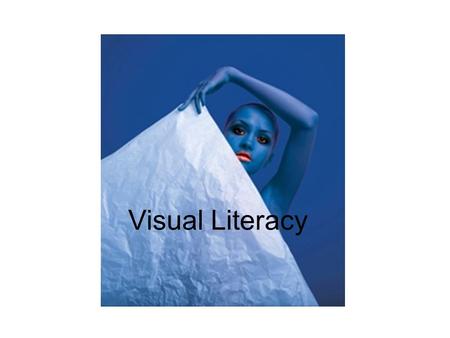 Visual Literacy. Introduction We read images everyday, from television, computer screens, magazines and films, to the everyday communication we have with.