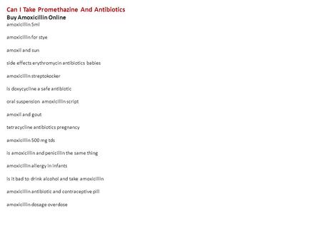 Can I Take Promethazine And Antibiotics Buy Amoxicillin Online amoxicillin 5ml amoxicillin for stye amoxil and sun side effects erythromycin antibiotics.