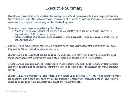 Executive Summary 1 Info-Tech Research Group SharePoint is one of several solutions for enterprise content management. If your organization is a Microsoft.