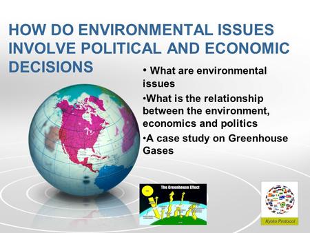 HOW DO ENVIRONMENTAL ISSUES INVOLVE POLITICAL AND ECONOMIC DECISIONS What are environmental issues What is the relationship between the environment, economics.