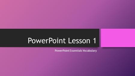 PowerPoint Essentials Vocabulary