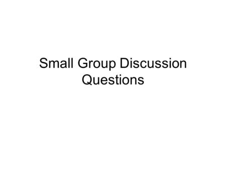 Small Group Discussion Questions. Three Categories Feed-Back from ISCR Training Death Clearance.