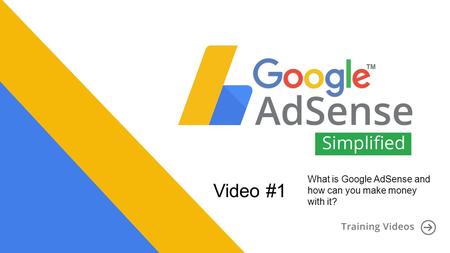 Video #1 What is Google AdSense and how can you make money with it?