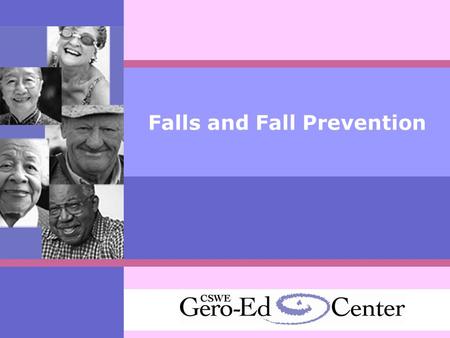Falls and Fall Prevention. Prevalence of Falls in Older Adults  33% of older adults fall each year  Falls are the leading cause of fatal and nonfatal.