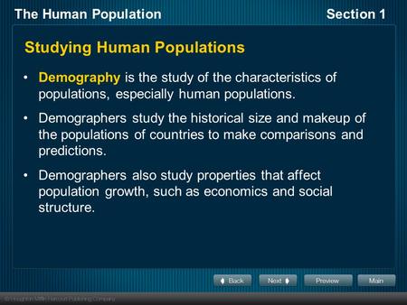 The Human PopulationSection 1 Demography is the study of the characteristics of populations, especially human populations. Demographers study the historical.