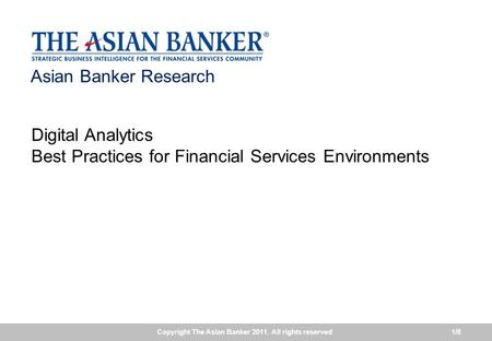 Copyright The Asian Banker 2008. All rights reserved 7.1.1. Channel Mgmt/Distribution Copyright The Asian Banker 2011. All rights reserved 1/8 Asian Banker.