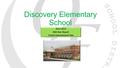 Discovery Elementary School 2013-2014 Mid-Year Report School Improvement Plan.