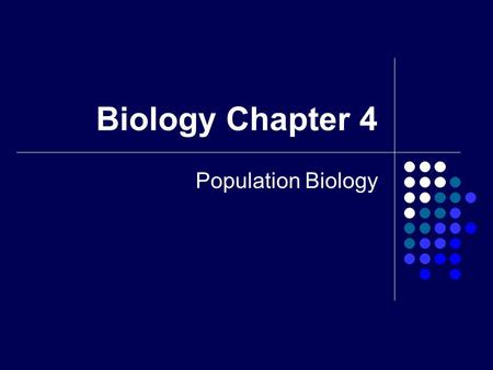 Biology Chapter 4 Population Biology. 4.1 Population Growth If you graph population vs. time, there are some common patterns visible Initially, your graph.