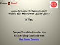 Looking To Booking On Oyorooms.com? Want To Save Money With Coupon Codes? If Yes CouponTrends.in Provides You Great Booking Experience With Oyo Rooms Coupons.