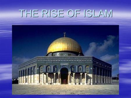 THE RISE OF ISLAM. I. DESERTS, TOWNS, & TRAVELERS A. INTRO - GEOGRAPHY 1. ARGRICULTURE – S.W. ARABIAN PENINSULA, OMAN, & OASES 2. DESERTS – PENINSULA.