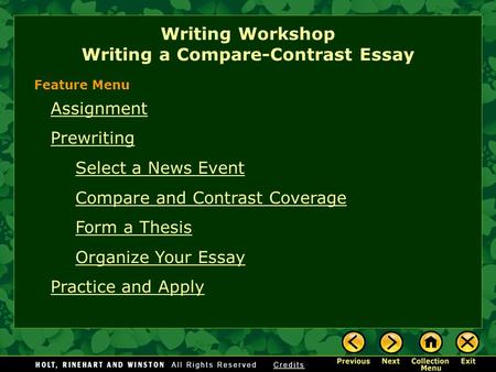 Writing Workshop Writing a Compare-Contrast Essay Assignment Prewriting Select a News Event Compare and Contrast Coverage Form a Thesis Organize Your Essay.