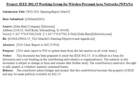 Doc.: IEEE 802.15-03/073r0 Submission March 2003 Dr. John R. Barr, MotorolaSlide 1 Project: IEEE 802.15 Working Group for Wireless Personal Area Networks.