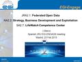 Www.egi.eu EGI-Engage www.egi.eu EGI-Engage JRA2.1: Federated Open Data NA2.2: Strategy, Business Development and Exploitation SA2.7: LifeWatch Competence.