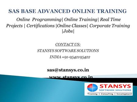 Online Programming| Online Training| Real Time Projects | Certifications |Online Classes| Corporate Training |Jobs| CONTACT US: STANSYS SOFTWARE SOLUTIONS.