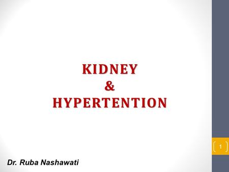KIDNEY & HYPERTENTION 1 Dr. Ruba Nashawati. Kidney Hypertension 2.