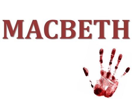 MACBETH. Introduction In this PowerPoint, several different aspects of Macbeth will be covered, including : The time The play (outline) The issues The.