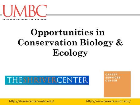 Opportunities in Conservation Biology & Ecology.