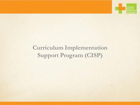 Curriculum Implementation Support Program (CISP).